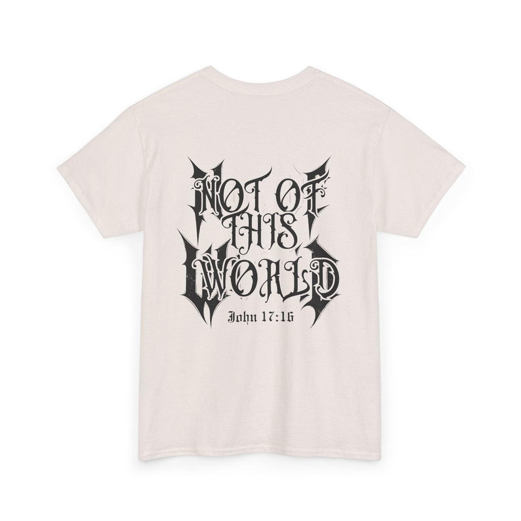 John 17:16 Not Of This World -Unisex Heavy Cotton Tee