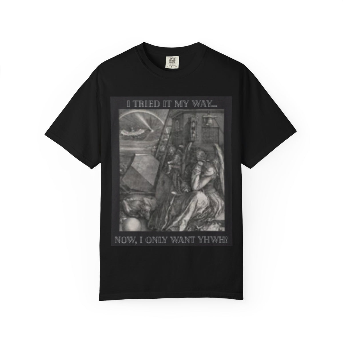 "I Tried It My Way... Now I Only Want YHWH" T-Shirt — Vintage Gothic Illustration Tee