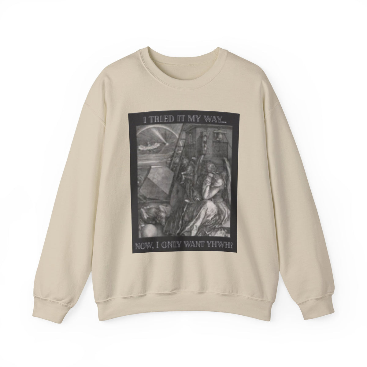 "I Tried It My Way... Now I Only Want YHWH" Graphic Crewneck Sweatshirt