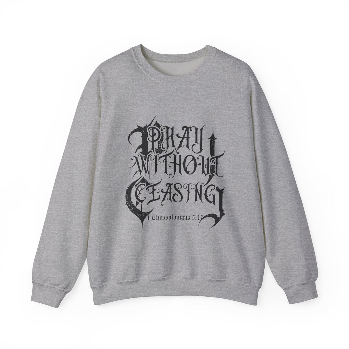 "Pray without ceasing" graphic sweatshirt