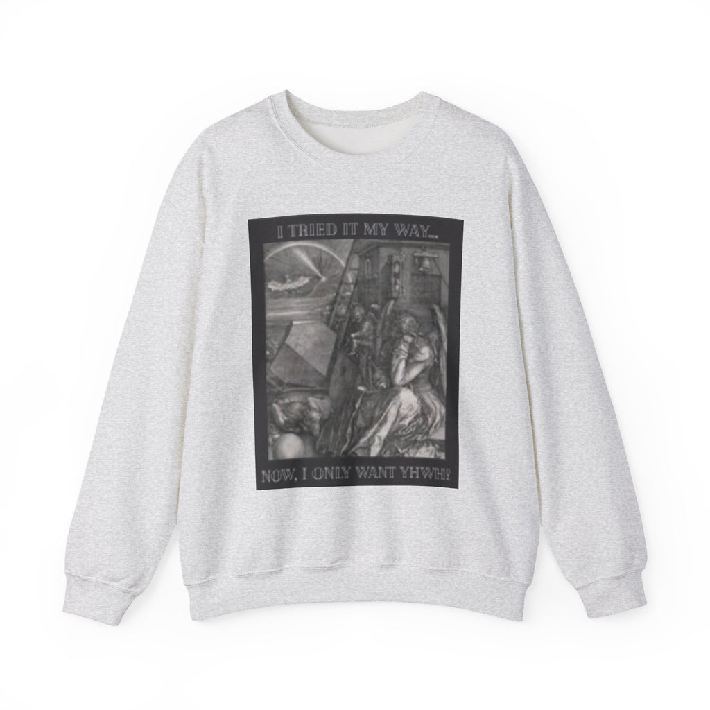 "I Tried It My Way... Now I Only Want YHWH" Graphic Crewneck Sweatshirt