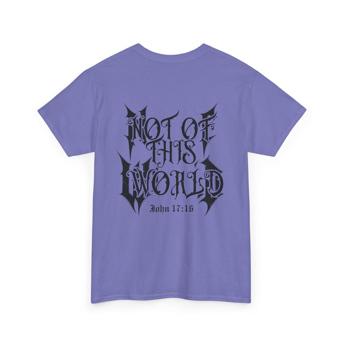 John 17:16 Not Of This World -Unisex Heavy Cotton Tee