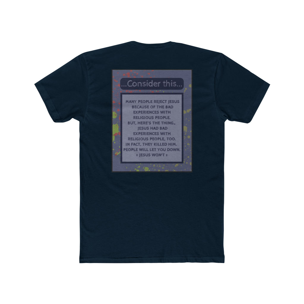 "People Will Let You Down, Jesus Won't" – Church Hurt / Crucifixion Reflection -Unisex Cotton Crew Tee