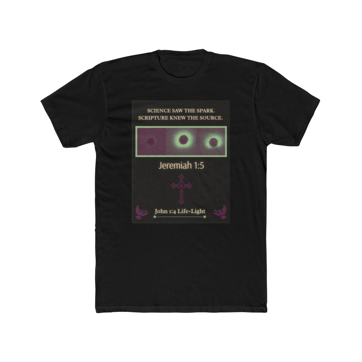 "Science Saw the Spark, Scripture Knew the Source" – Life Begins at Conception Tee