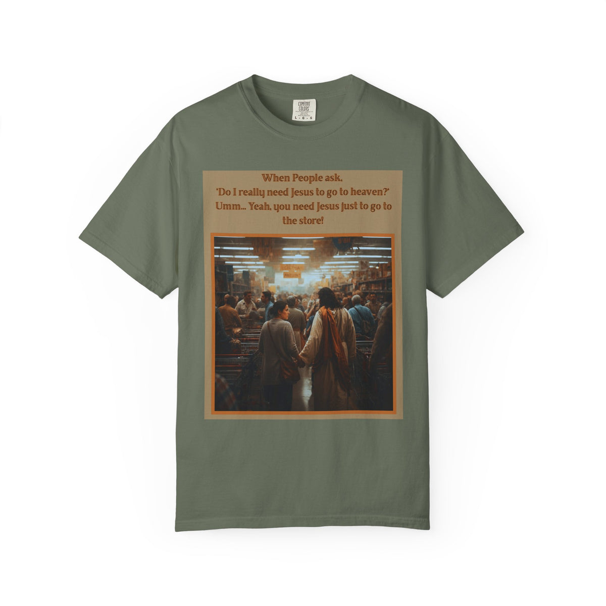 Funny / Relatable "You Need Jesus Just to Go to the Store" Tee