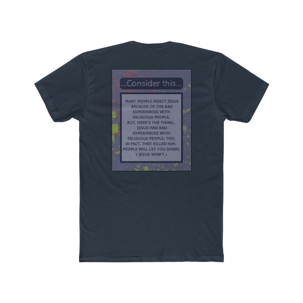"People Will Let You Down, Jesus Won't" – Church Hurt / Crucifixion Reflection -Unisex Cotton Crew Tee