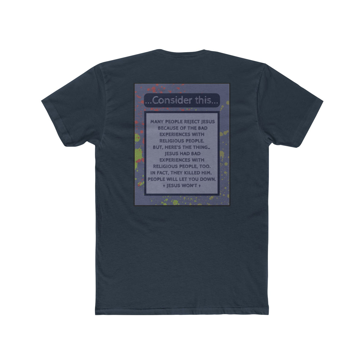 "People Will Let You Down, Jesus Won't" – Church Hurt / Crucifixion Reflection -Unisex Cotton Crew Tee