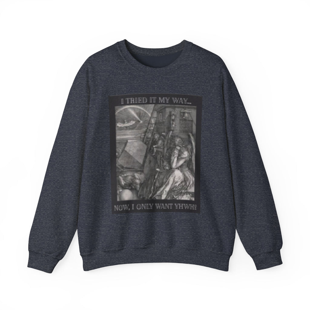 "I Tried It My Way... Now I Only Want YHWH" Graphic Crewneck Sweatshirt