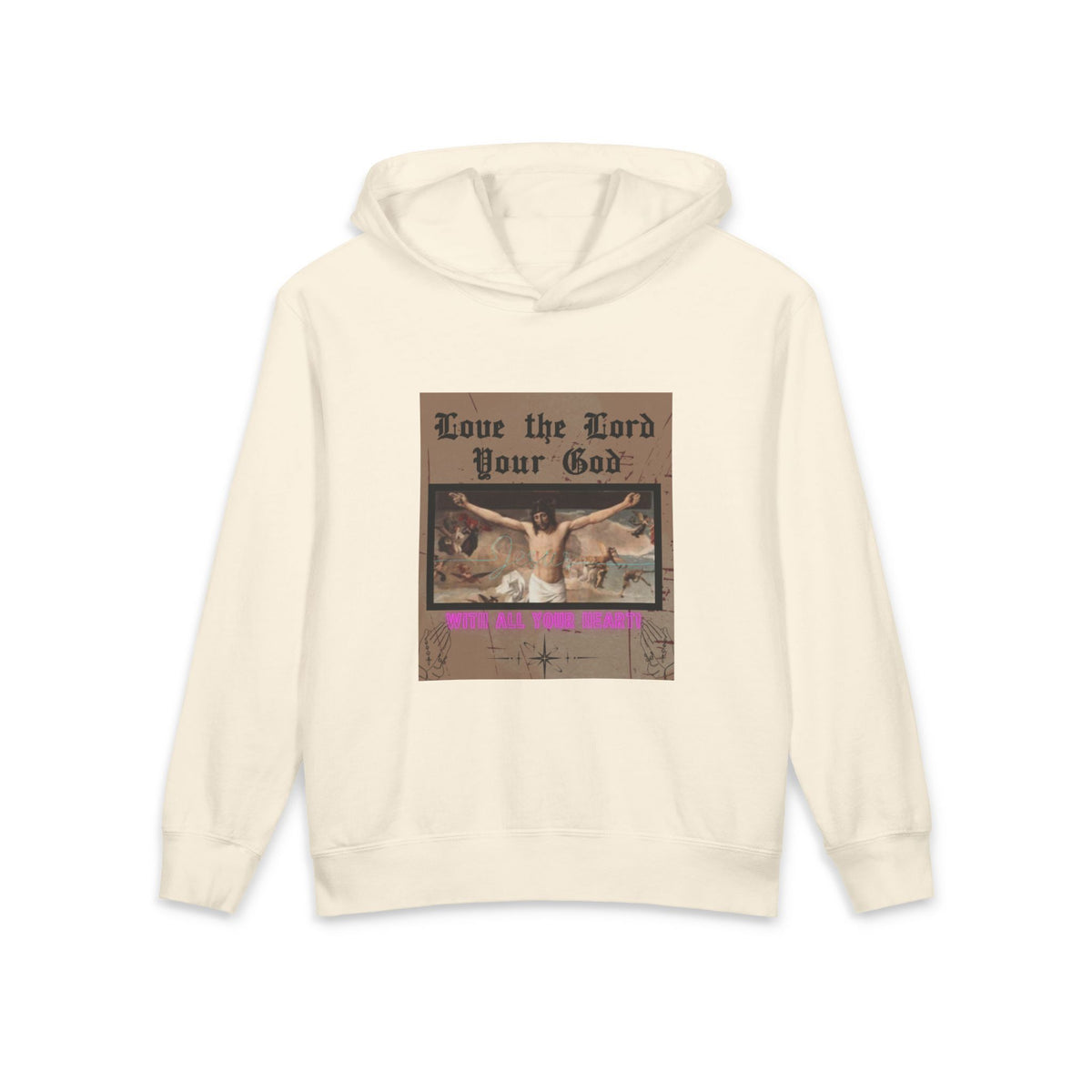 Love the Lord your God- Hooded Sweatshirt