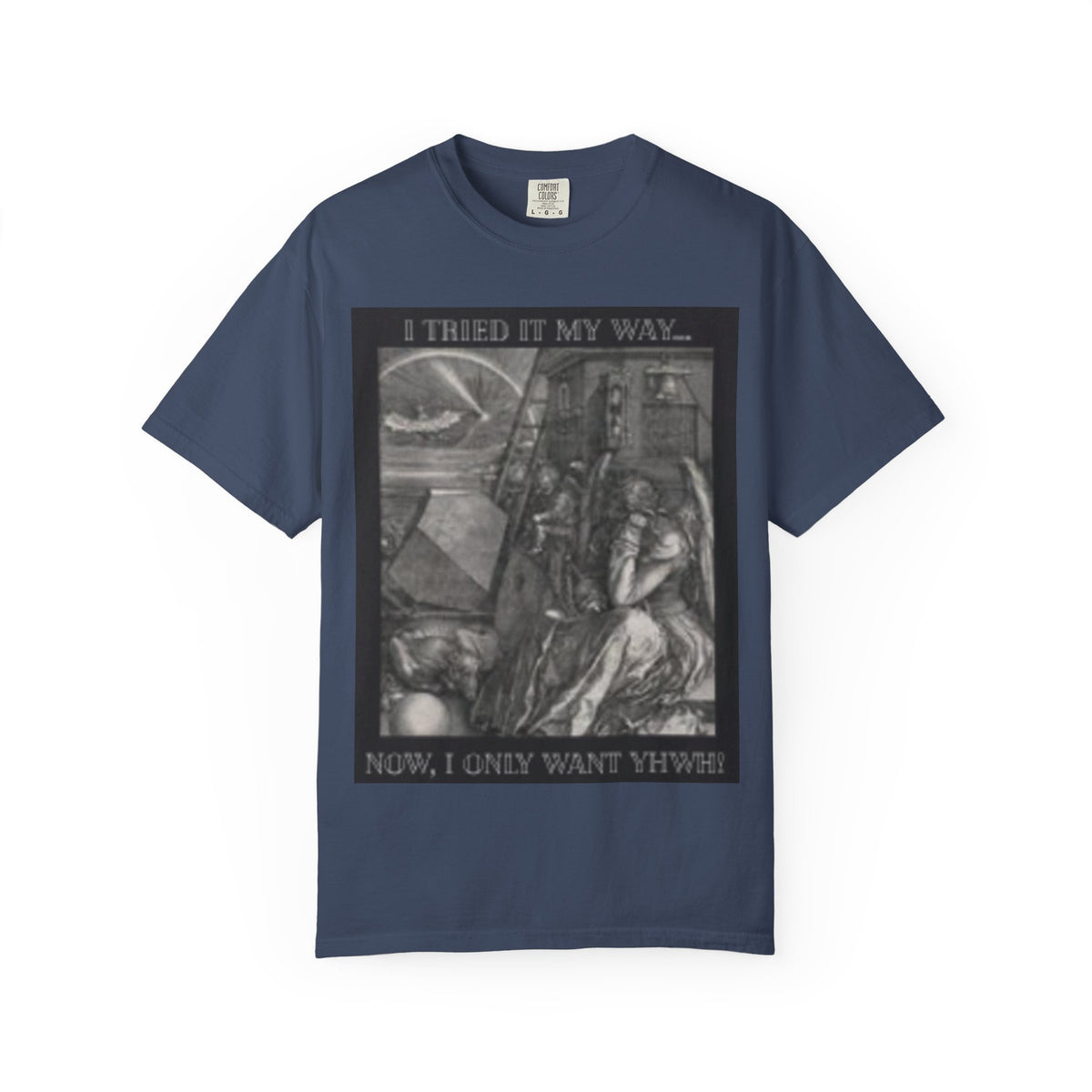 "I Tried It My Way... Now I Only Want YHWH" T-Shirt — Vintage Gothic Illustration Tee