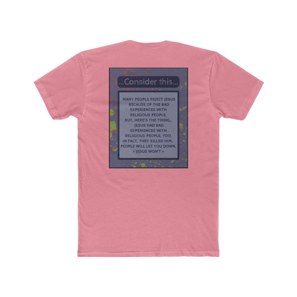 "People Will Let You Down, Jesus Won't" – Church Hurt / Crucifixion Reflection -Unisex Cotton Crew Tee