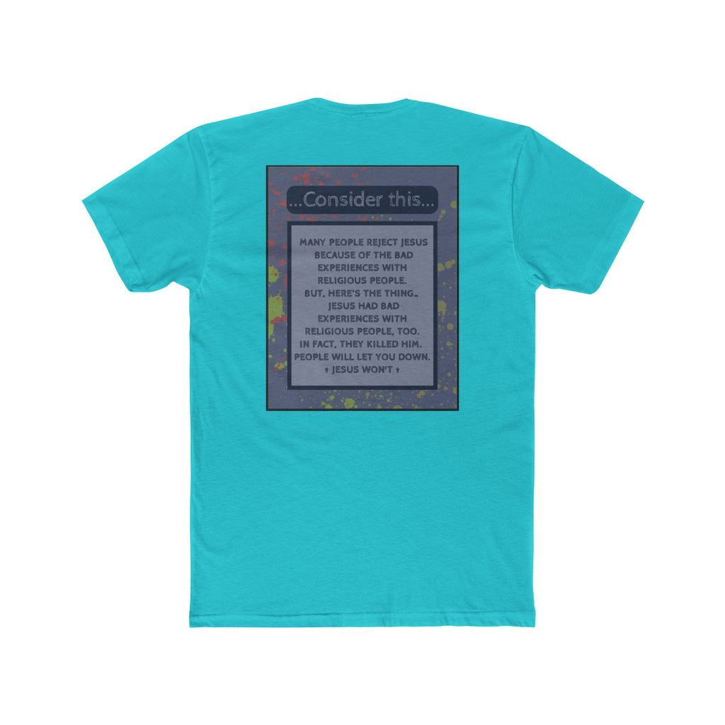 "People Will Let You Down, Jesus Won't" – Church Hurt / Crucifixion Reflection -Unisex Cotton Crew Tee