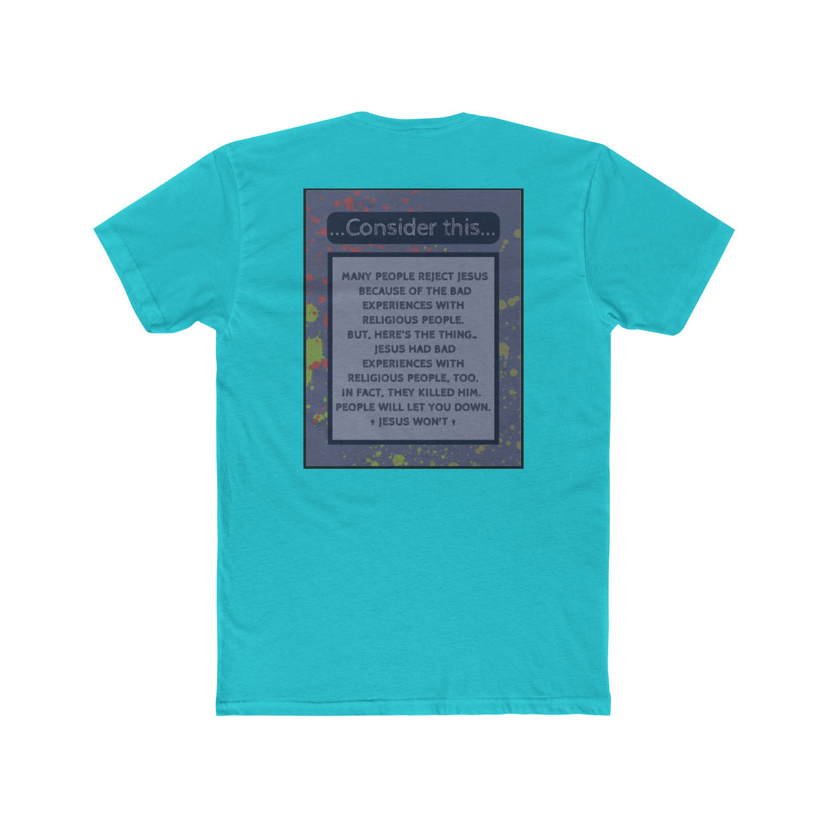 "People Will Let You Down, Jesus Won't" – Church Hurt / Crucifixion Reflection -Unisex Cotton Crew Tee