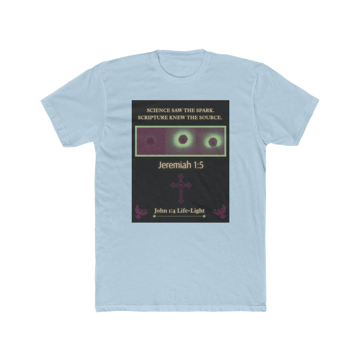 "Science Saw the Spark, Scripture Knew the Source" – Life Begins at Conception Tee