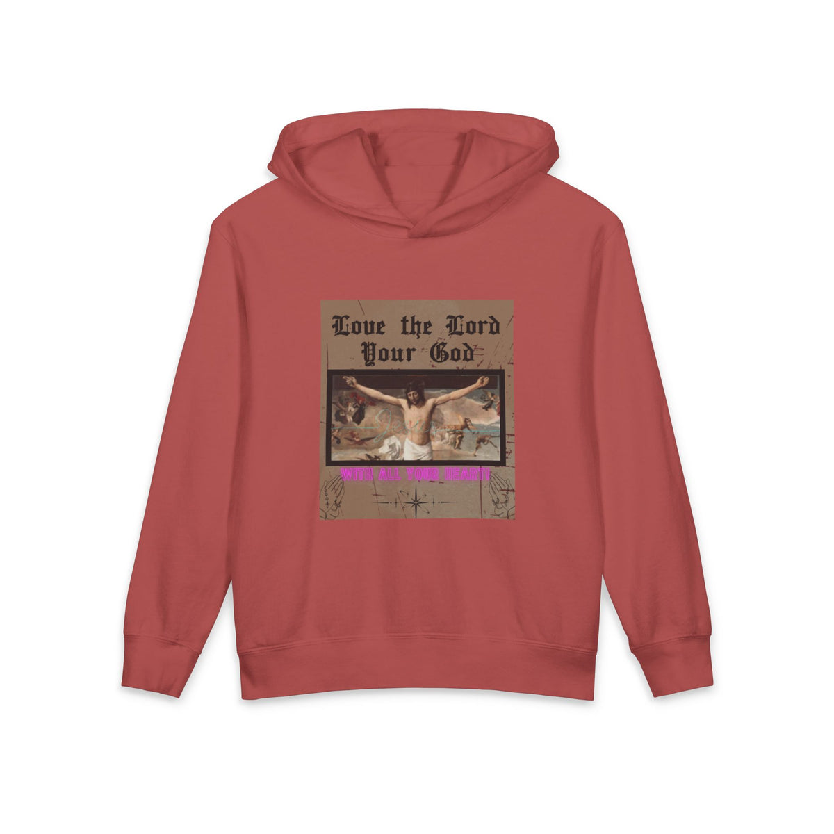 Love the Lord your God- Hooded Sweatshirt