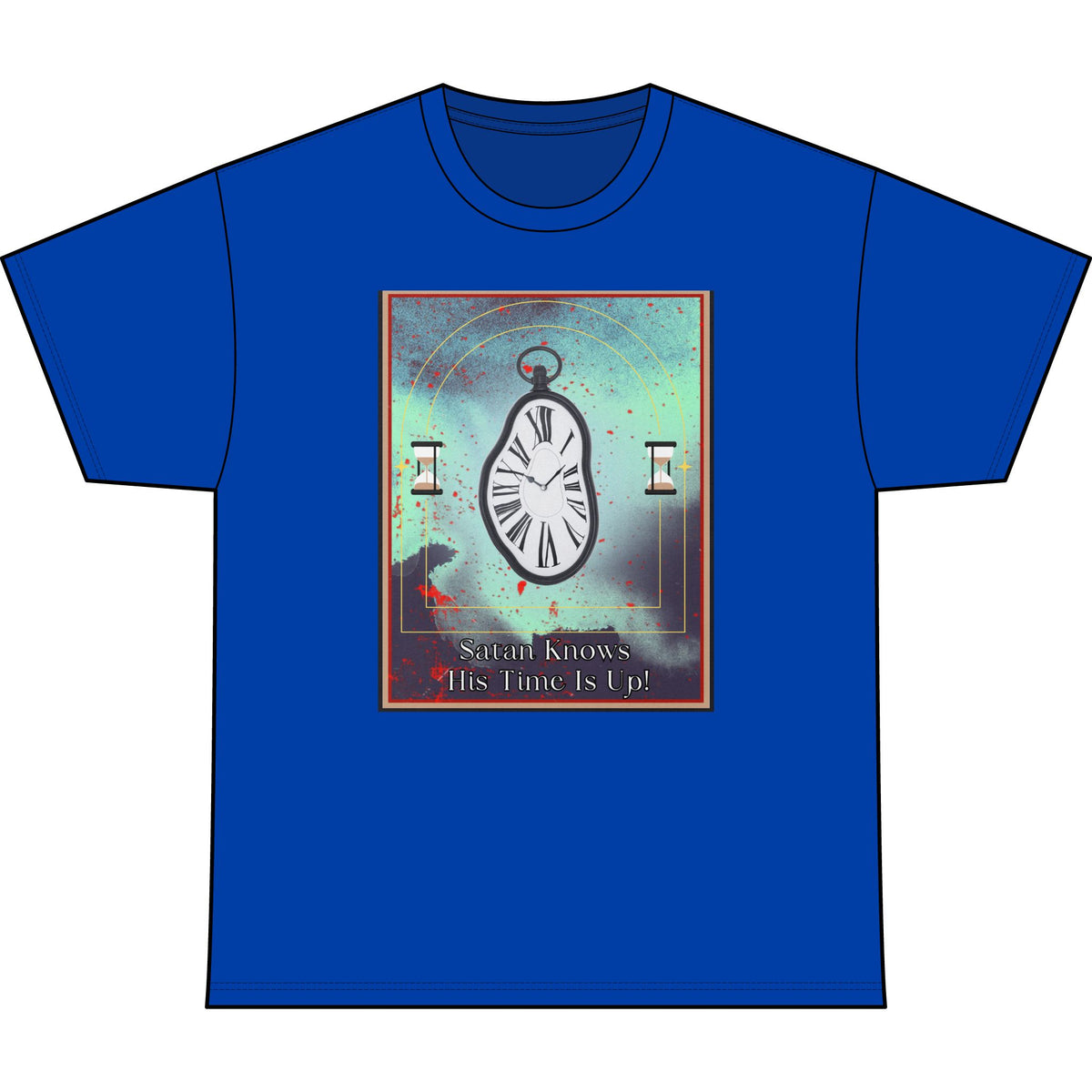 Satan knows his time is up!-T-Shirt