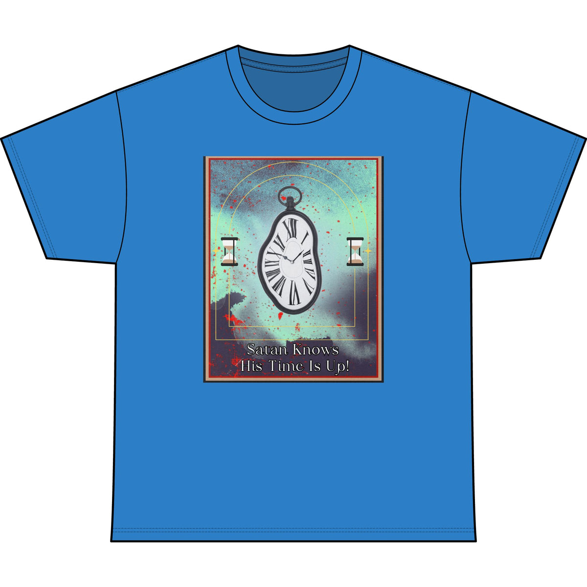 Satan knows his time is up!-T-Shirt