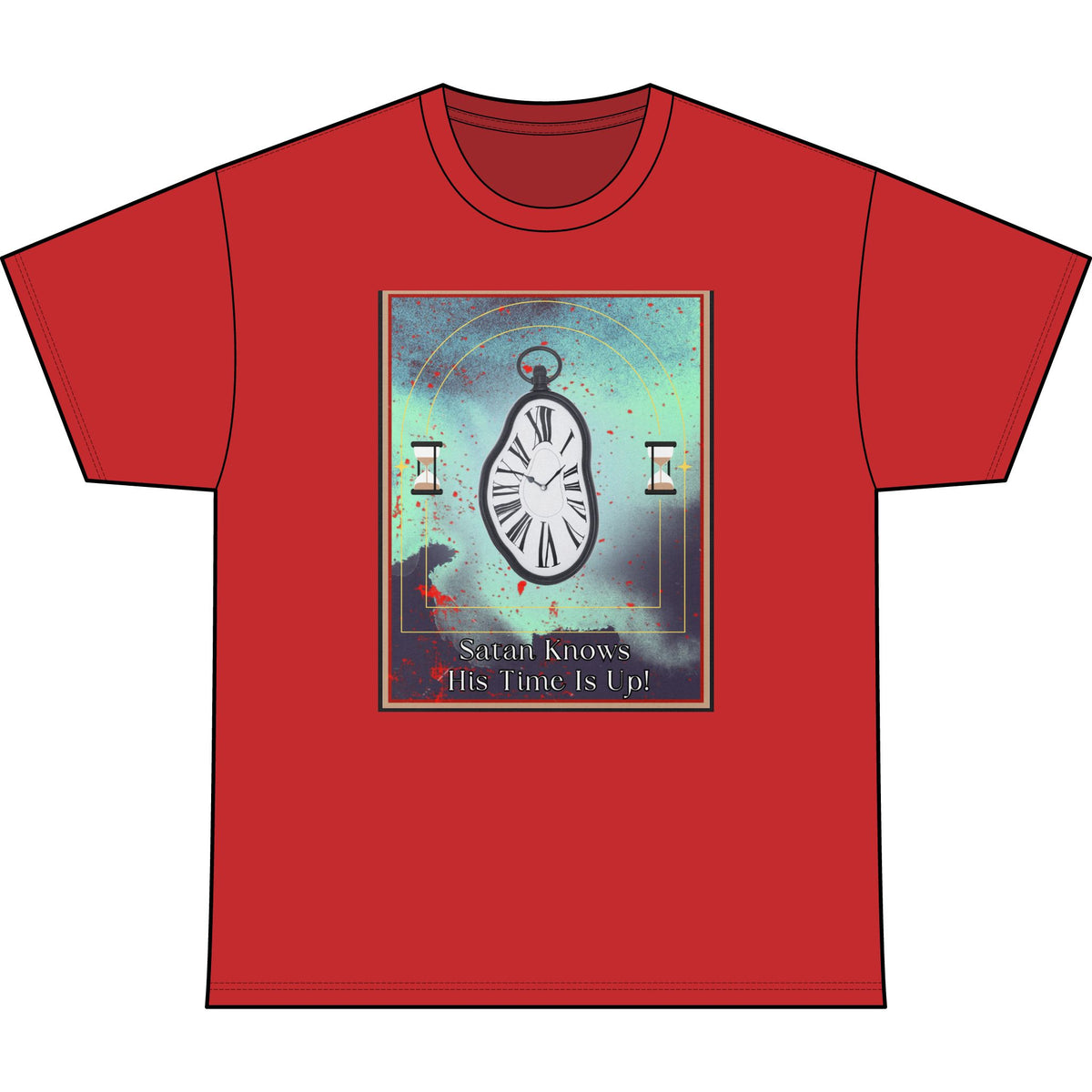 Satan knows his time is up!-T-Shirt