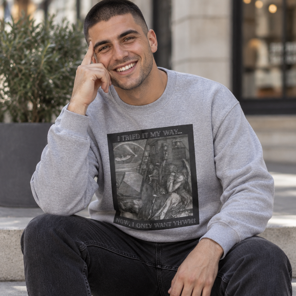 "I Tried It My Way... Now I Only Want YHWH" Graphic Crewneck Sweatshirt