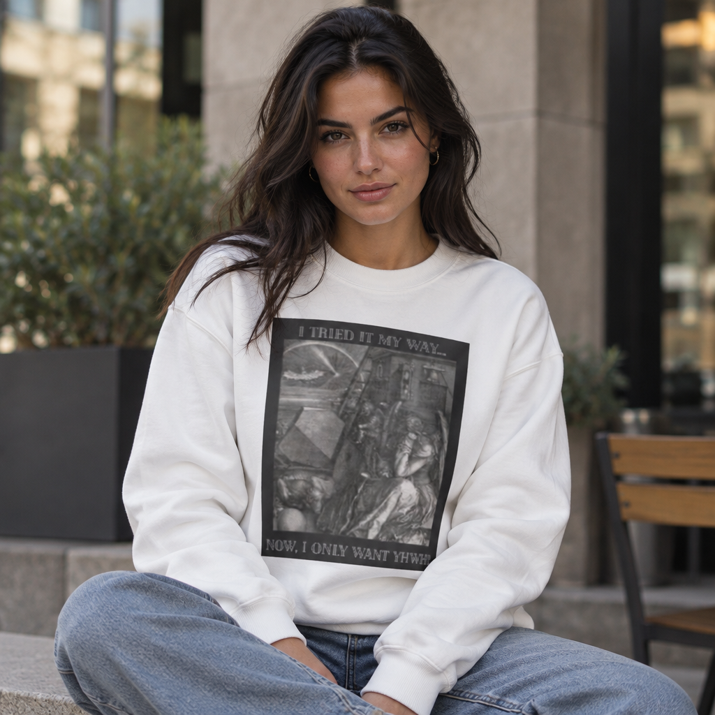 "I Tried It My Way... Now I Only Want YHWH" Graphic Crewneck Sweatshirt