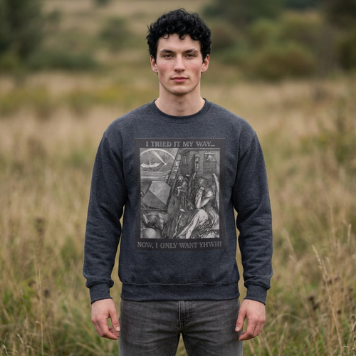 "I Tried It My Way... Now I Only Want YHWH" Graphic Crewneck Sweatshirt
