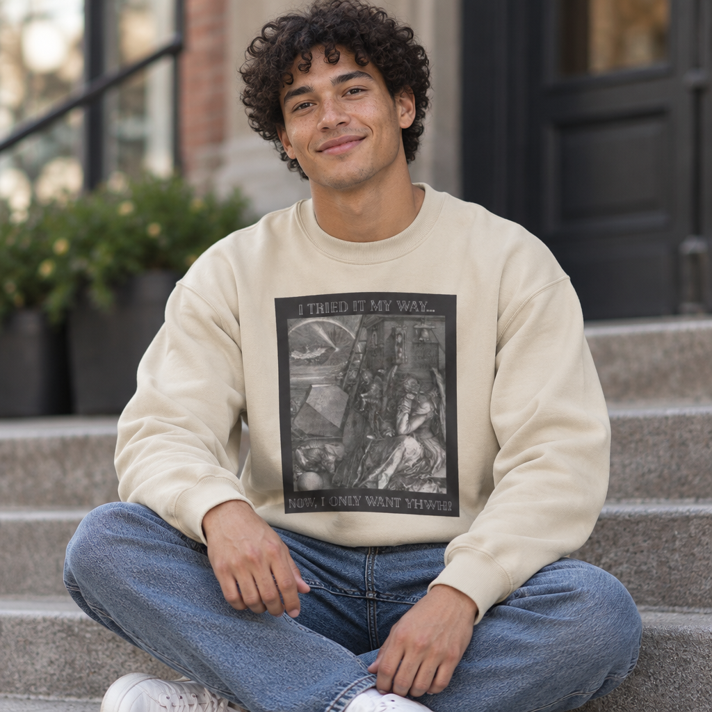 "I Tried It My Way... Now I Only Want YHWH" Graphic Crewneck Sweatshirt
