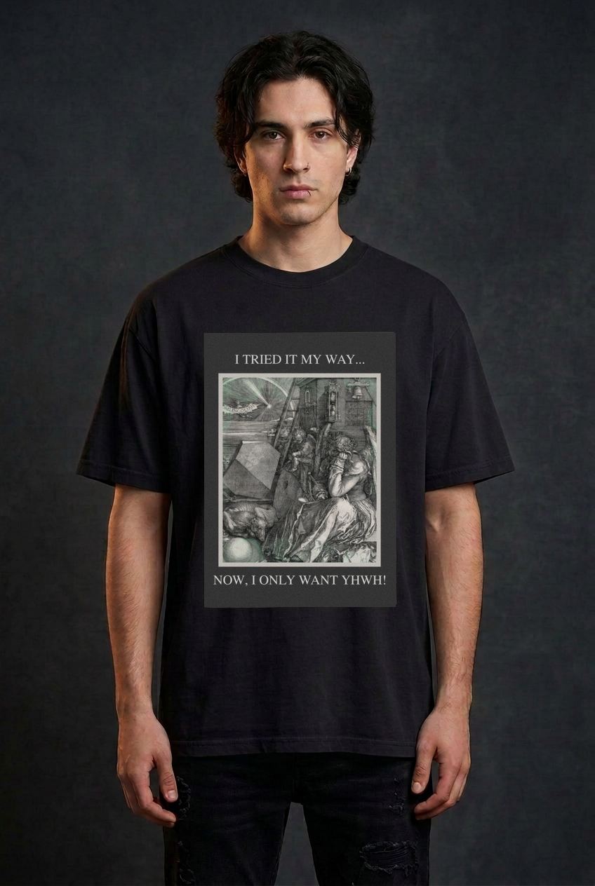 "I Tried It My Way... Now I Only Want YHWH" T-Shirt — Vintage Gothic Illustration Tee