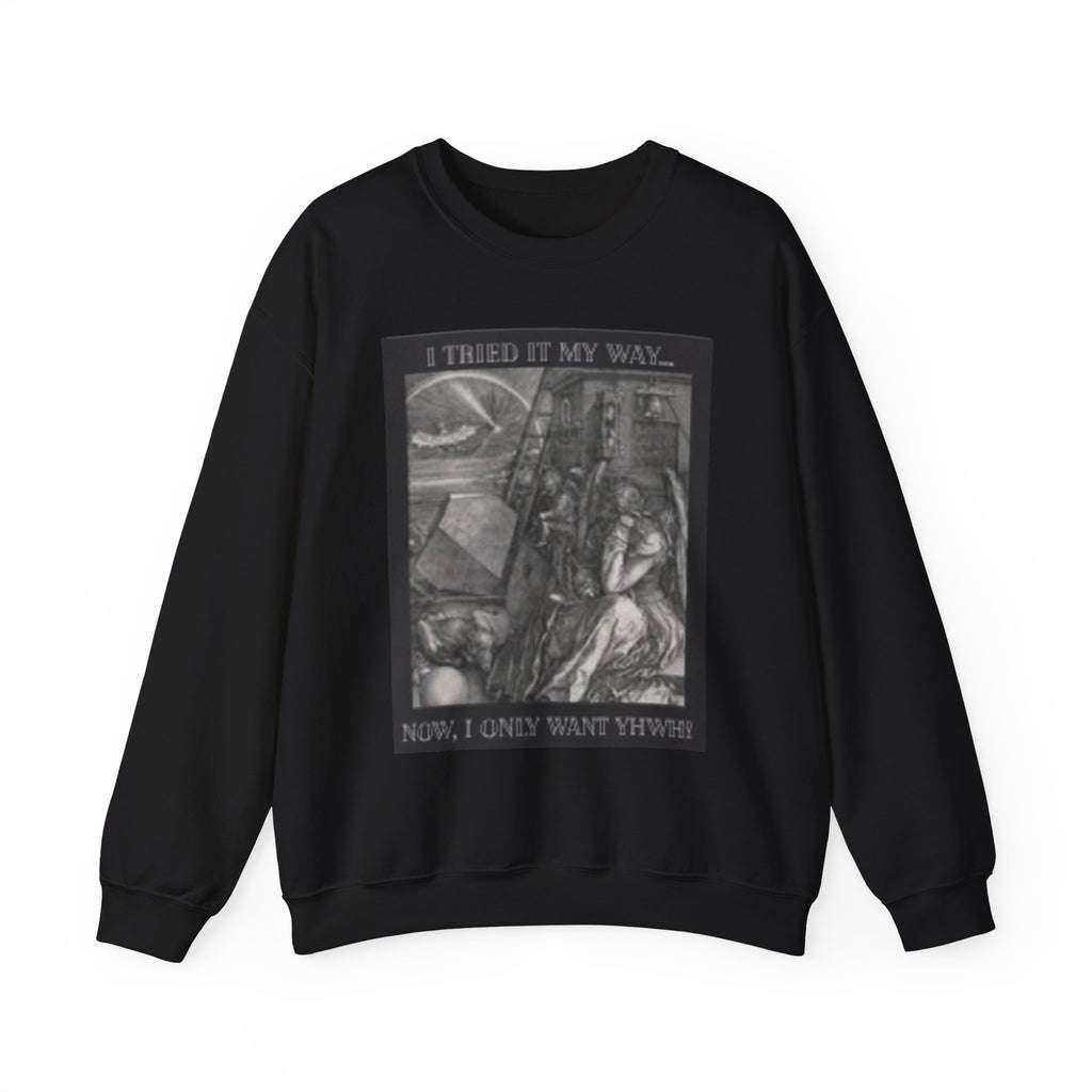 "I Tried It My Way... Now I Only Want YHWH" Graphic Crewneck Sweatshirt