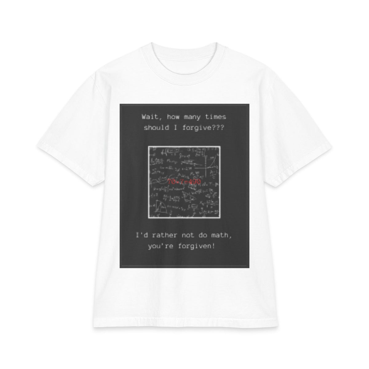 "How Many Times Should I Forgive?" — Christian Math Joke Tee