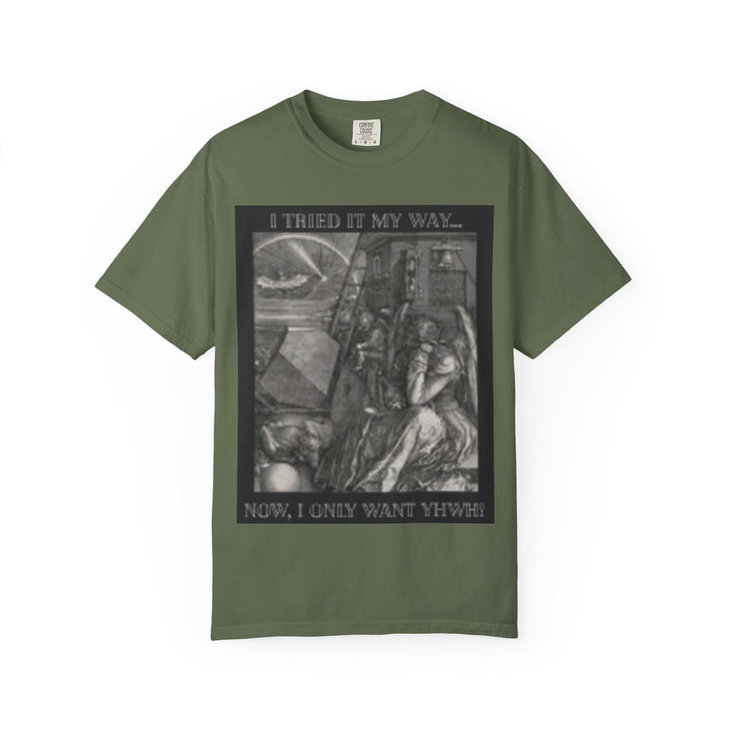 "I Tried It My Way... Now I Only Want YHWH" T-Shirt — Vintage Gothic Illustration Tee