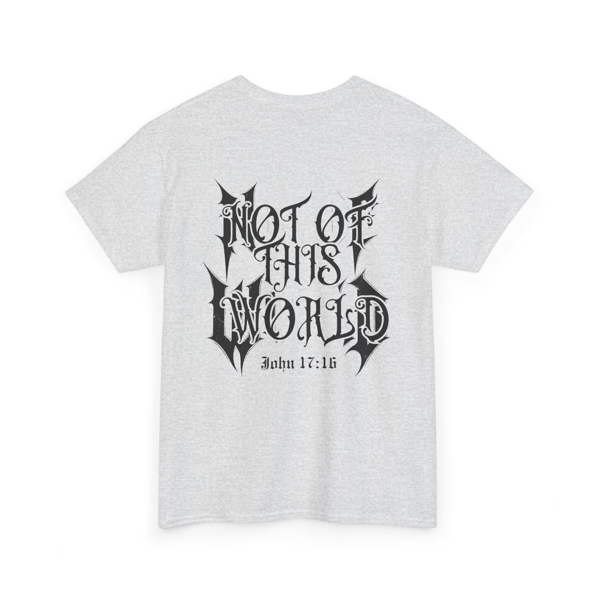 John 17:16 Not Of This World -Unisex Heavy Cotton Tee