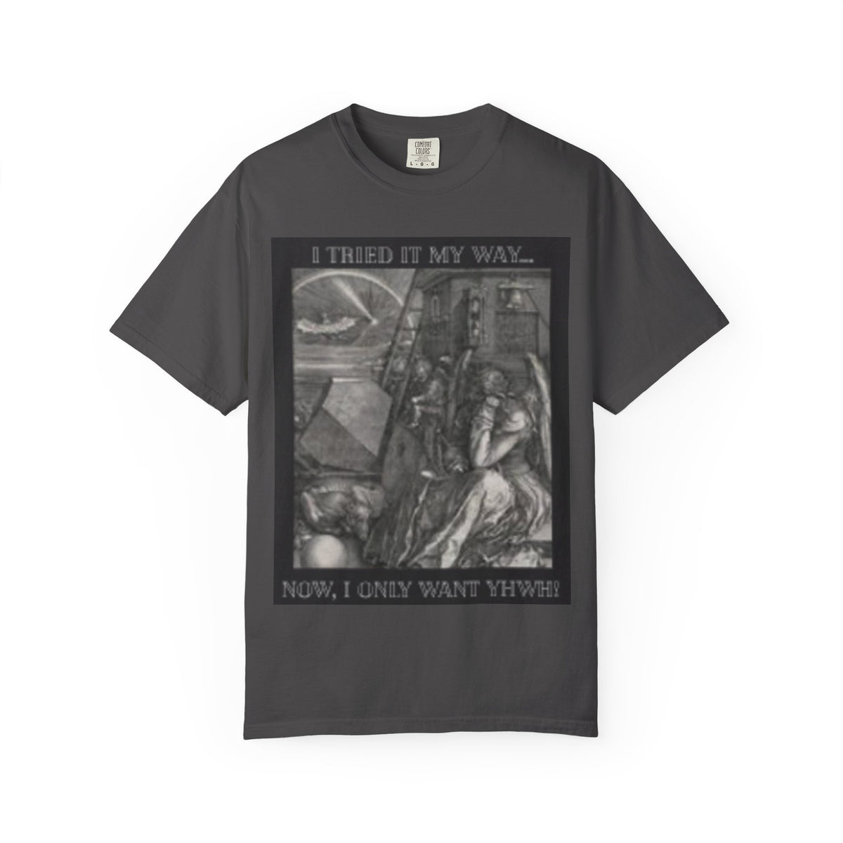 "I Tried It My Way... Now I Only Want YHWH" T-Shirt — Vintage Gothic Illustration Tee