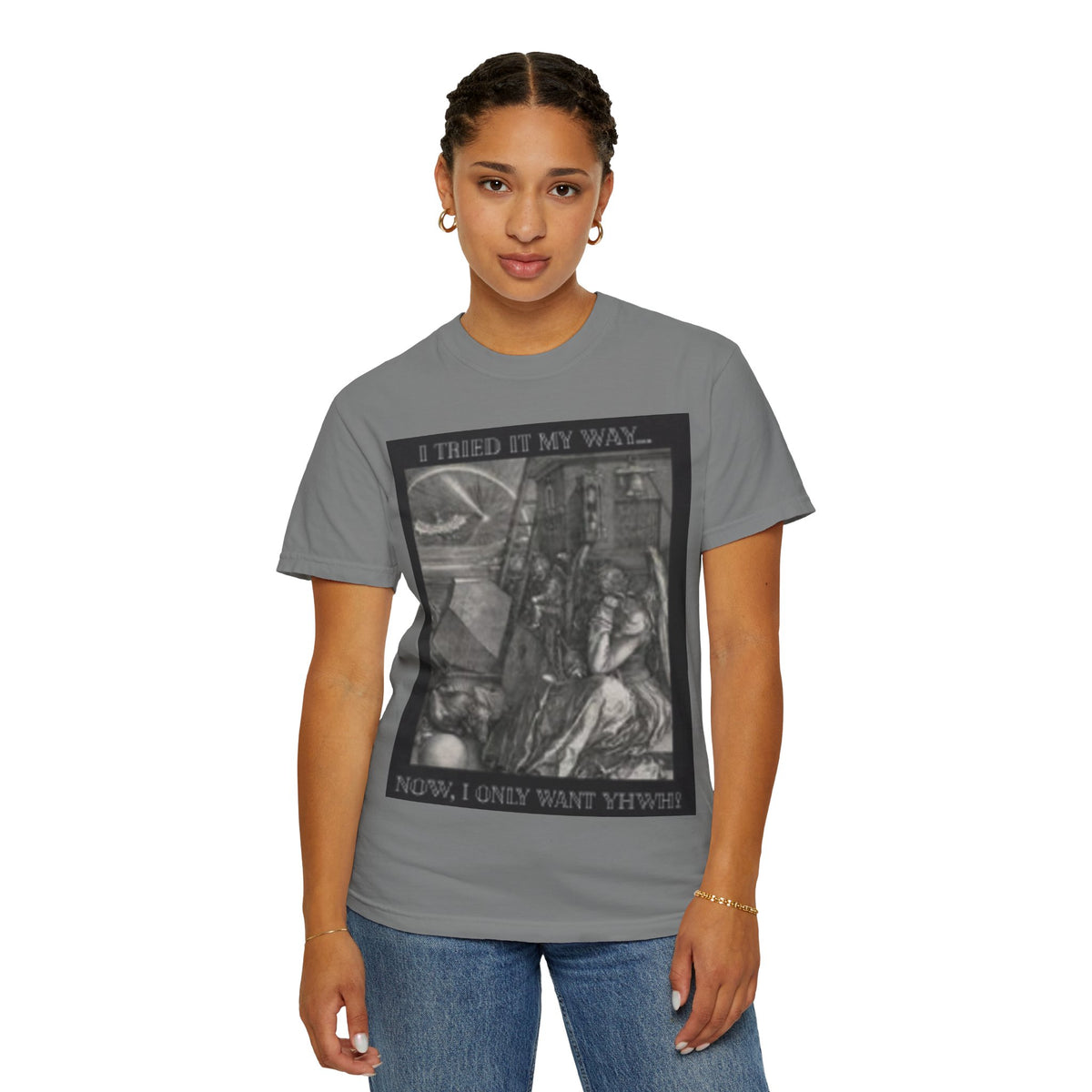 "I Tried It My Way... Now I Only Want YHWH" T-Shirt — Vintage Gothic Illustration Tee