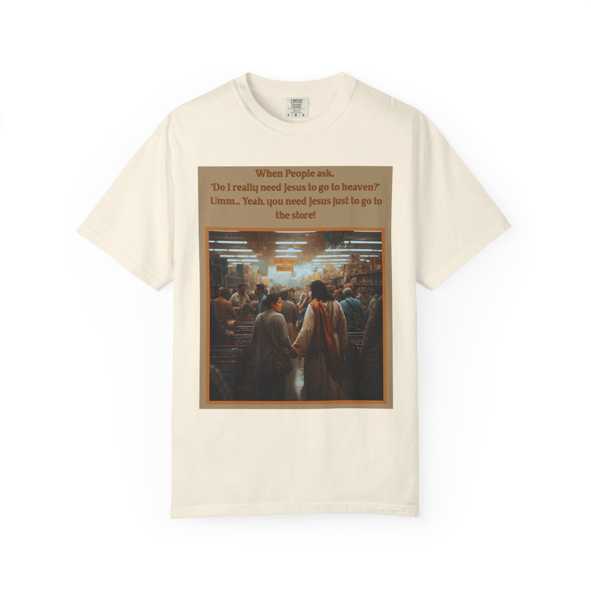 Funny / Relatable "You Need Jesus Just to Go to the Store" Tee