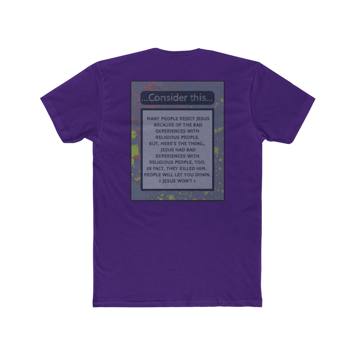 "People Will Let You Down, Jesus Won't" – Church Hurt / Crucifixion Reflection -Unisex Cotton Crew Tee