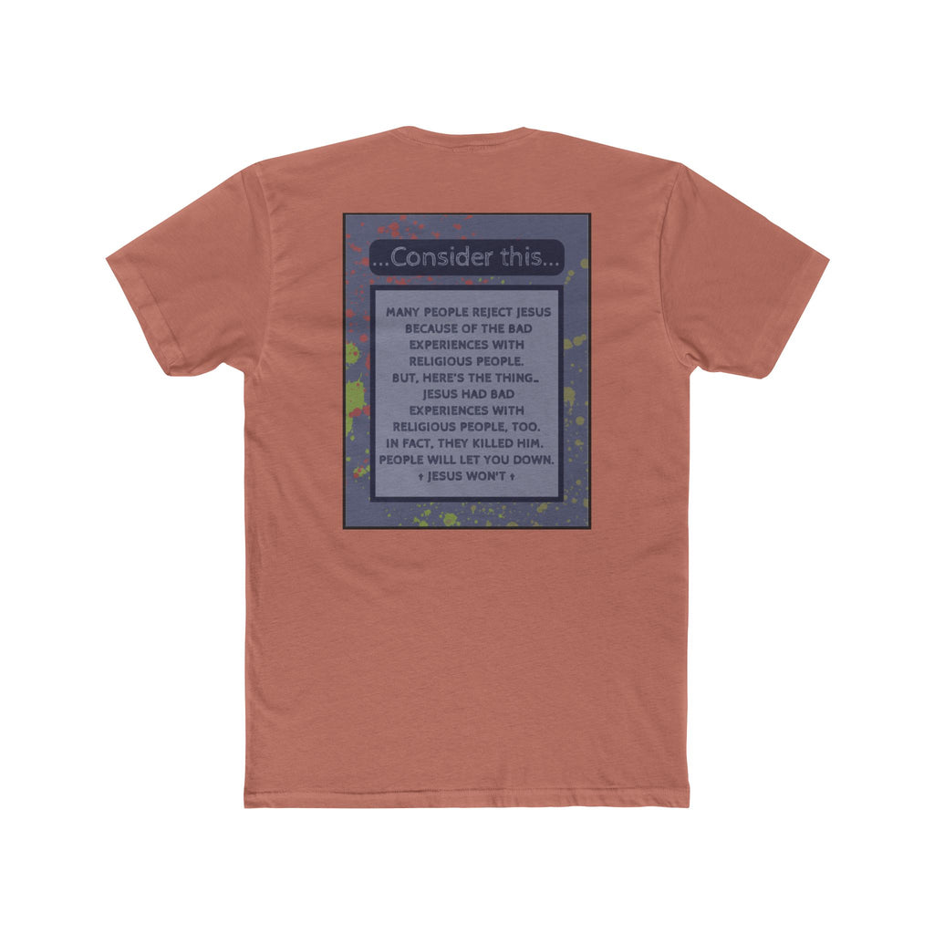 "People Will Let You Down, Jesus Won't" – Church Hurt / Crucifixion Reflection -Unisex Cotton Crew Tee