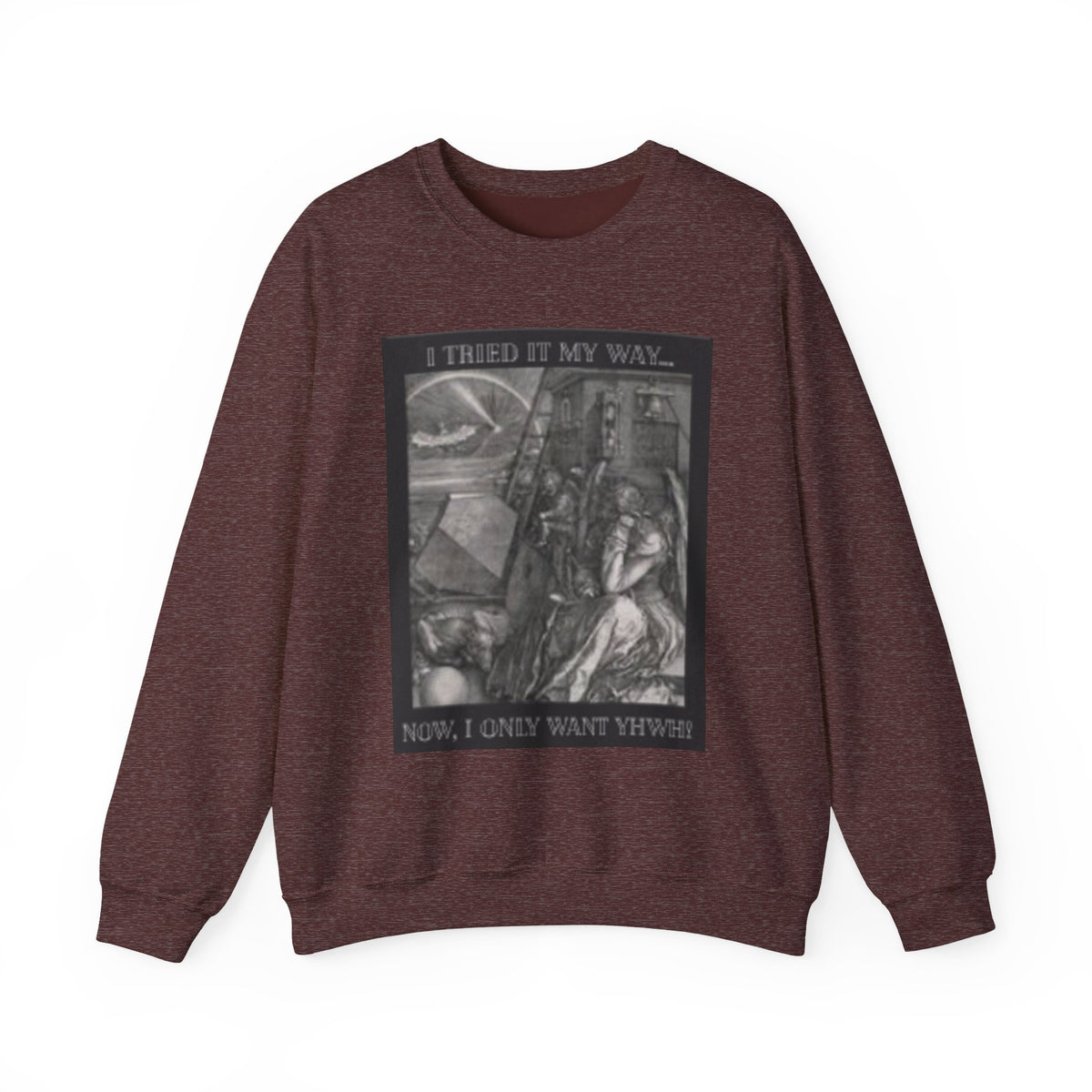 "I Tried It My Way... Now I Only Want YHWH" Graphic Crewneck Sweatshirt