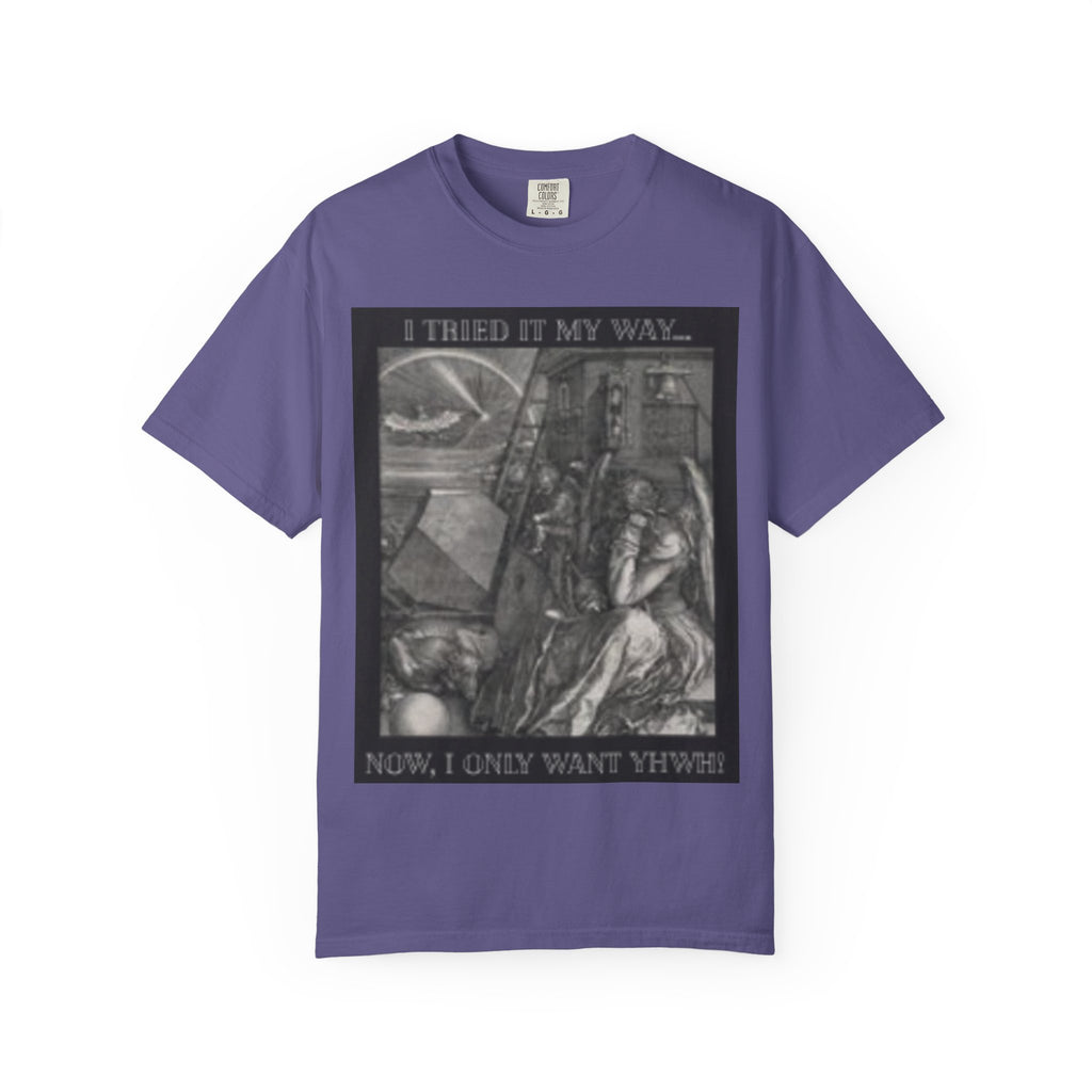 "I Tried It My Way... Now I Only Want YHWH" T-Shirt — Vintage Gothic Illustration Tee