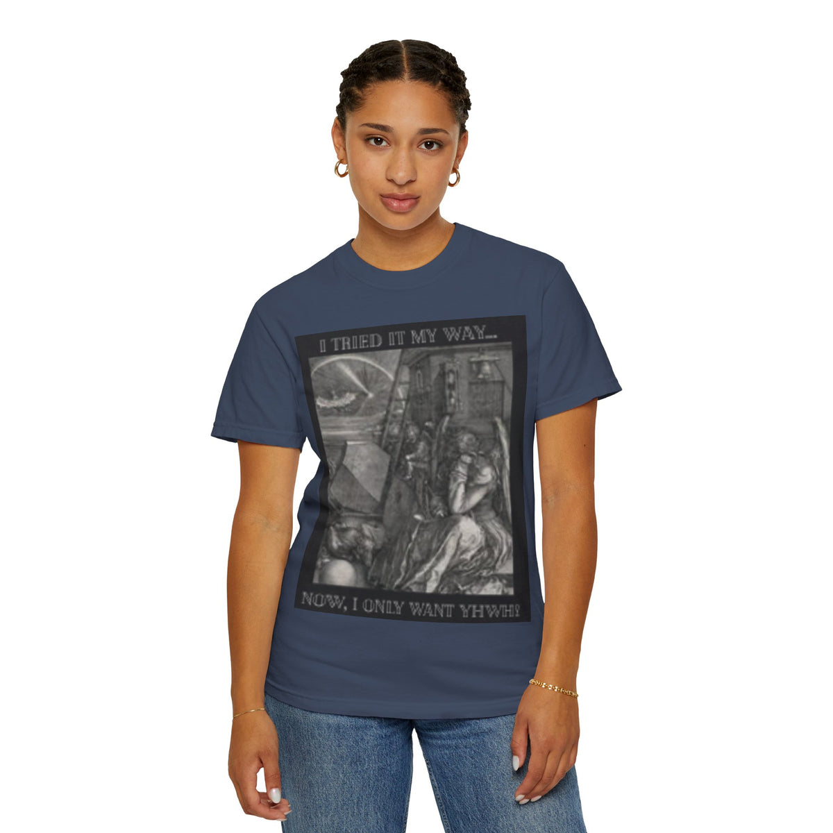 "I Tried It My Way... Now I Only Want YHWH" T-Shirt — Vintage Gothic Illustration Tee