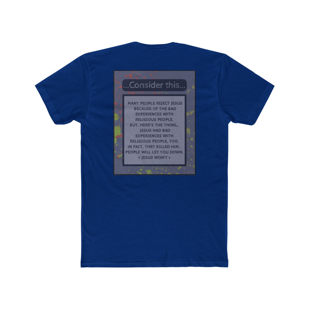 "People Will Let You Down, Jesus Won't" – Church Hurt / Crucifixion Reflection -Unisex Cotton Crew Tee