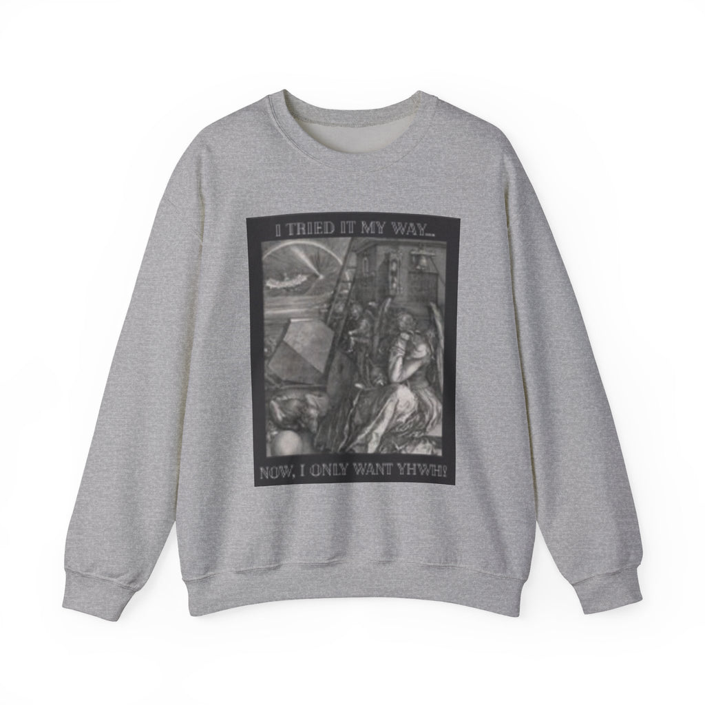 "I Tried It My Way... Now I Only Want YHWH" Graphic Crewneck Sweatshirt