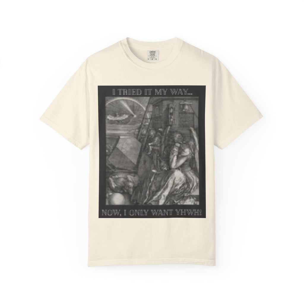"I Tried It My Way... Now I Only Want YHWH" T-Shirt — Vintage Gothic Illustration Tee