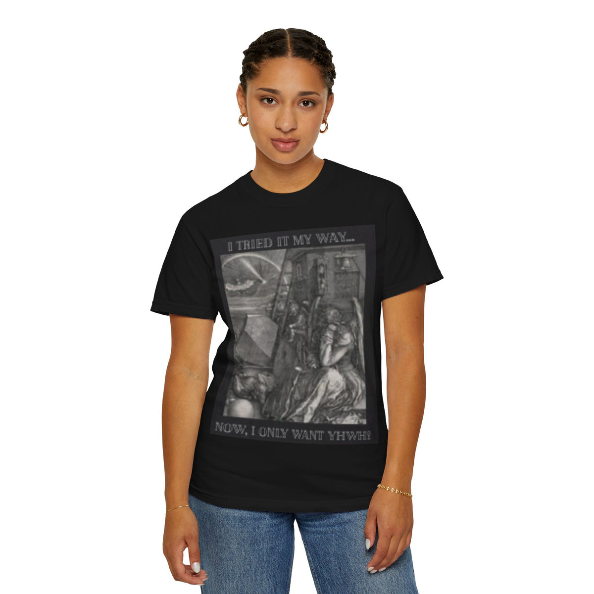 "I Tried It My Way... Now I Only Want YHWH" T-Shirt — Vintage Gothic Illustration Tee