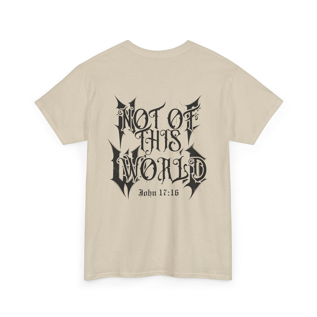 John 17:16 Not Of This World -Unisex Heavy Cotton Tee