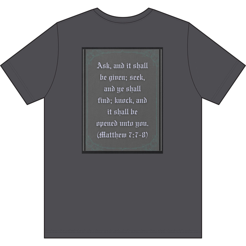 Matthew 7:7-8 — "Ask, Seek, Knock" front and back T-Shirt