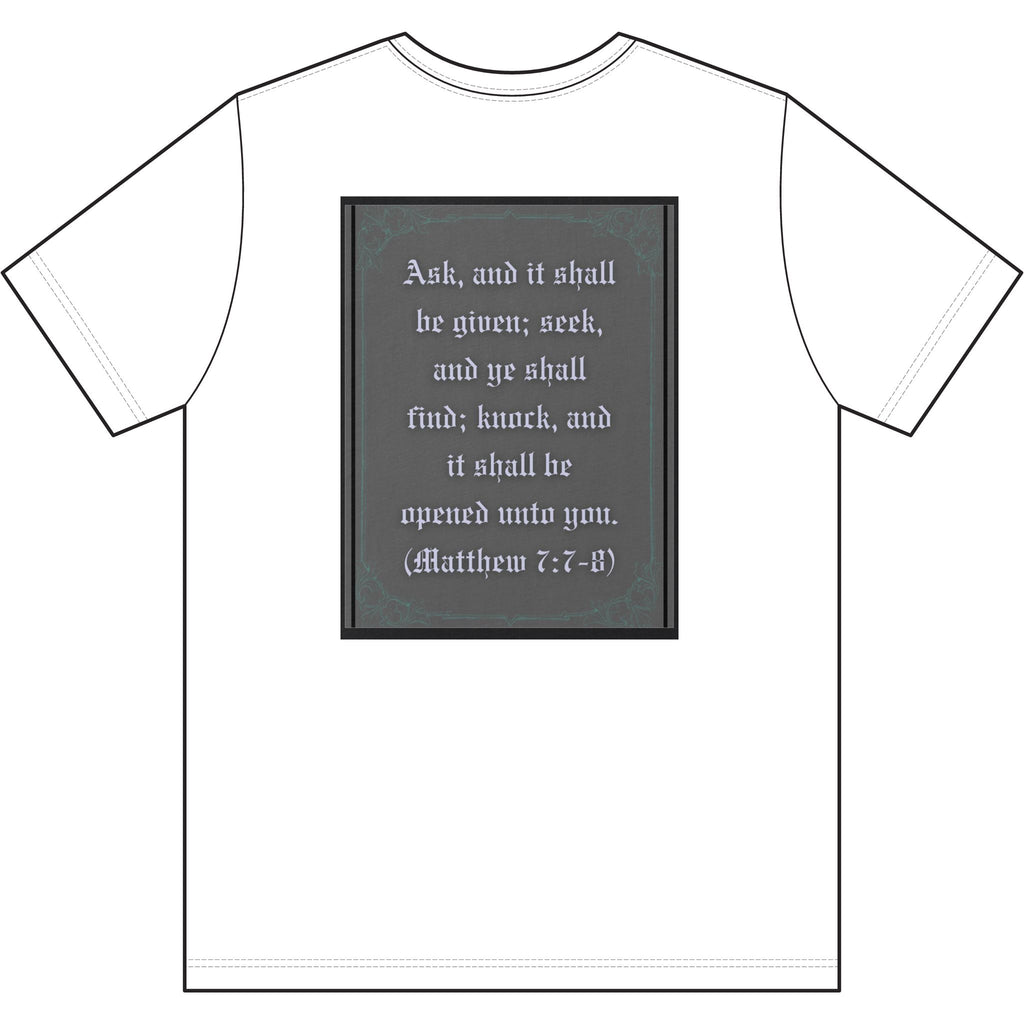 Matthew 7:7-8 — "Ask, Seek, Knock" front and back T-Shirt