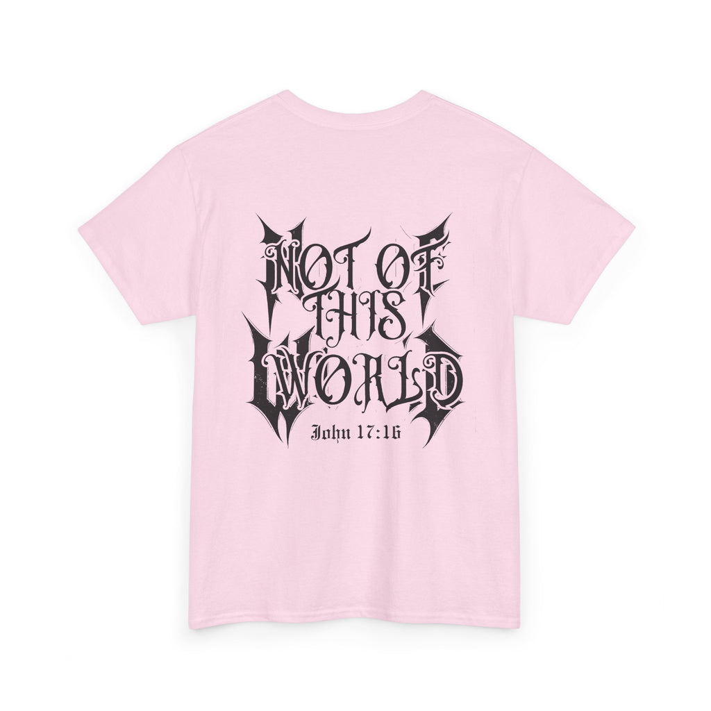John 17:16 Not Of This World -Unisex Heavy Cotton Tee