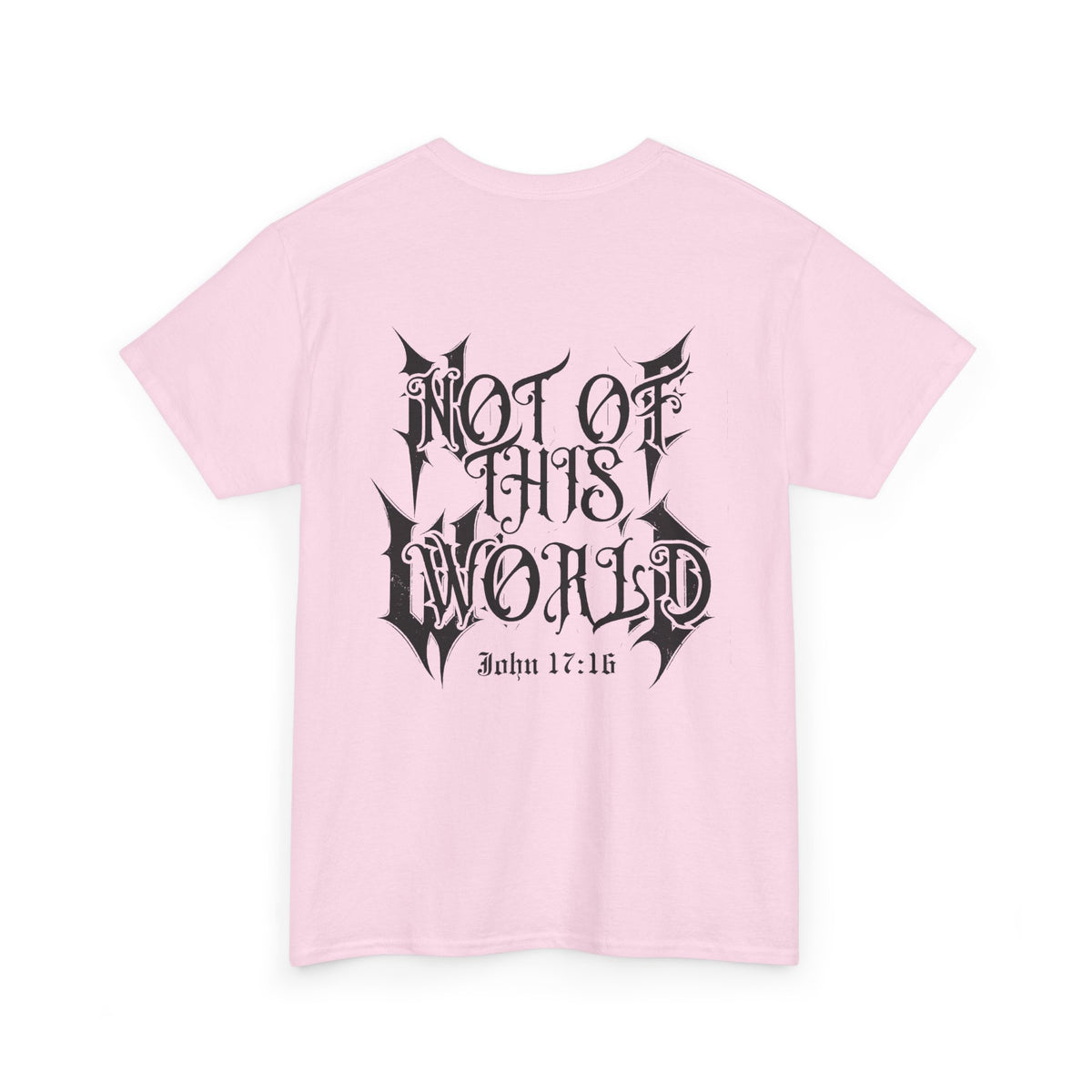 John 17:16 Not Of This World -Unisex Heavy Cotton Tee