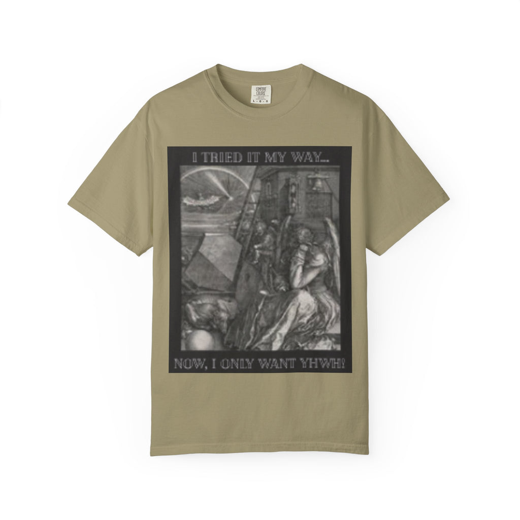 "I Tried It My Way... Now I Only Want YHWH" T-Shirt — Vintage Gothic Illustration Tee