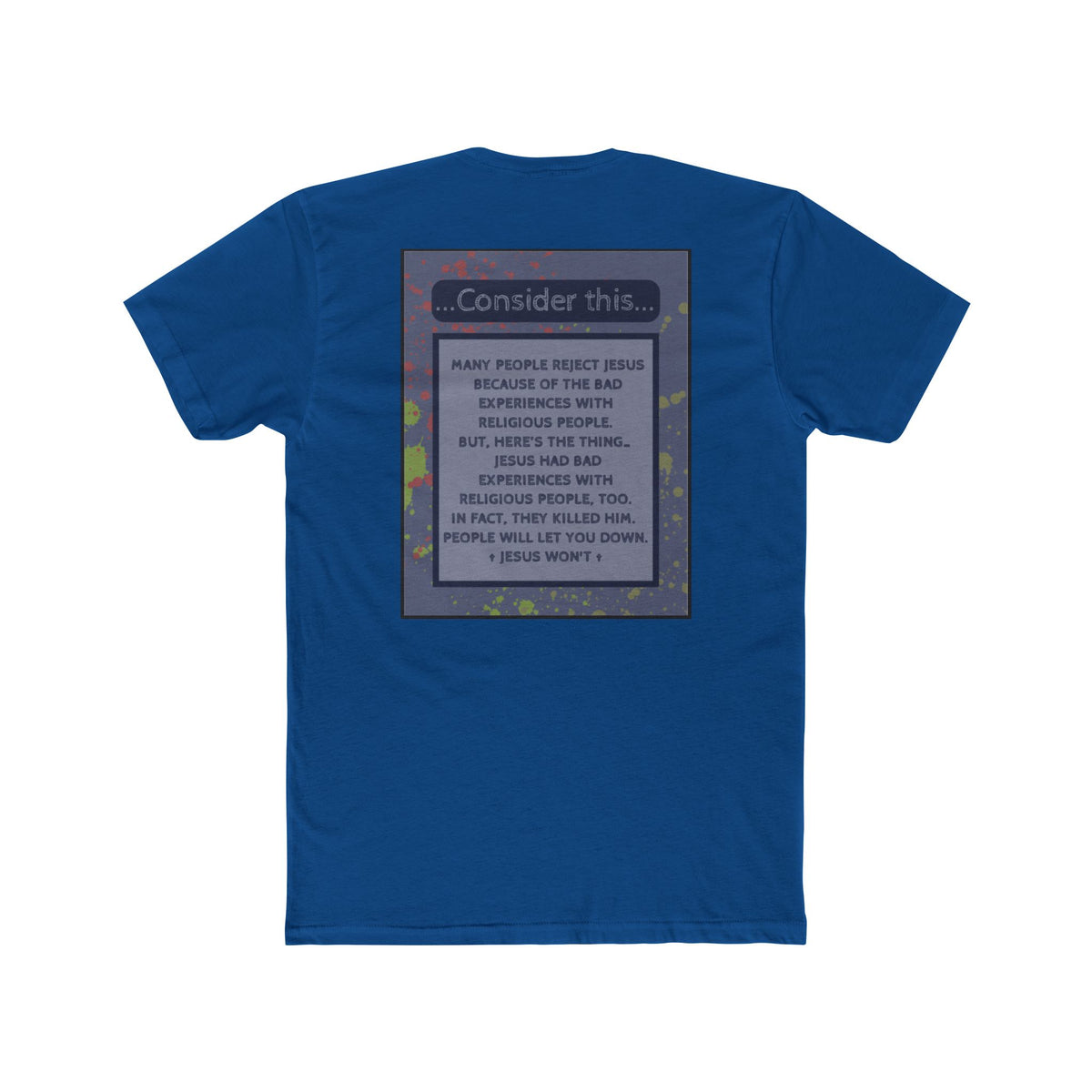"People Will Let You Down, Jesus Won't" – Church Hurt / Crucifixion Reflection -Unisex Cotton Crew Tee